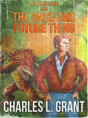 cover image of Kent Montana and the Once and Future Thing